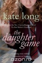 Kate Long - The Daughter Game