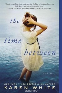 Karen White - The Time Between