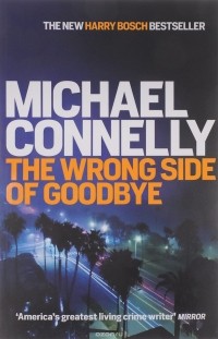 Michael Connelly - The Wrong Side of Goodbye