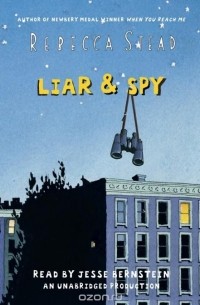 Rebecca Stead - Liar & Spy