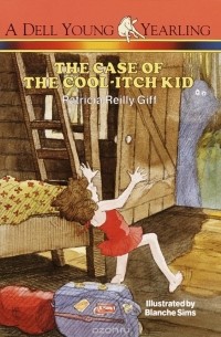Патриция Рейлли Гифф - The Case of the Cool-Itch Kid