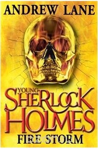 Andrew Lane - Young Sherlock Holmes 4: Fire Storm