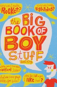 Bart King - The Big Book of Boy Stuff