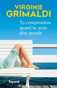 Virginie Grimaldi - Tu comprendras quand tu seras plus grande