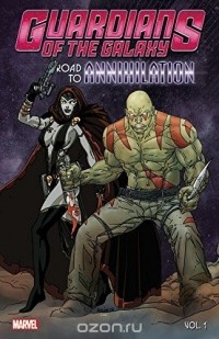  - Guardians of the Galaxy: Road to Annihilation Vol. 1