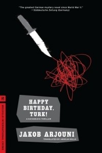 Jakob Arjouni - Happy Birthday, Turk!