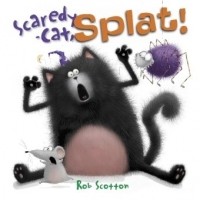 Rob Scotton - Scaredy-Cat, Splat!