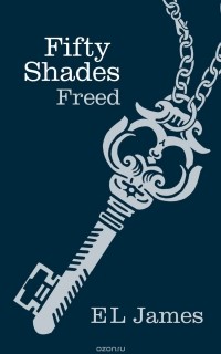 James, E L - Fifty Shades Freed