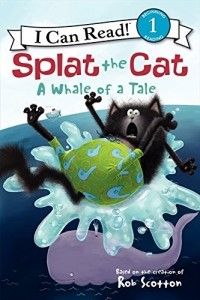 Rob Scotton - Splat the Cat: A Whale of a Tale