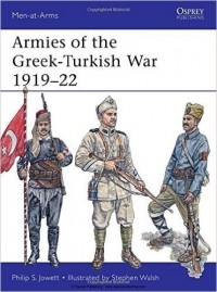 Филипп Джоуэтт - Armies of the Greek-Turkish War 1919-22