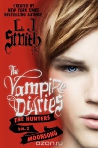 L.J. Smith - Vampire Diaries: The Hunters: Moonsong
