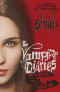 L.J. Smith - The Vampire Diaries: The Hunters: Phantom