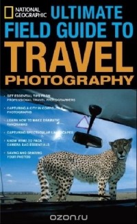 Stuckey Scott - National geographic ultimate field guide to travel photography