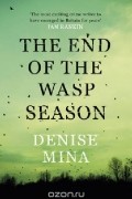 Denise Mina - The End of the Wasp Season