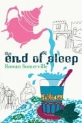 Рован Сомервилл - The End Of Sleep