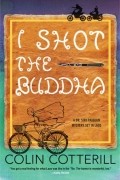 Colin Cotterill - I Shot the Buddha