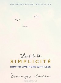 Dominique Loreau - L'art de la Simplicite (The English Edition)