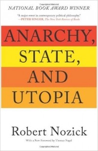 Robert Nozick - Anarchy, State, and Utopia