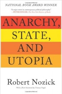 Robert Nozick - Anarchy, State, and Utopia
