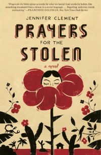 Jennifer Clement - Prayers for the Stolen