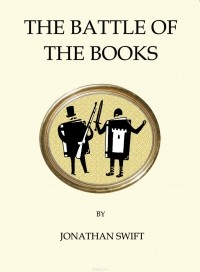 Jonathan Swift - The Battle of the Books