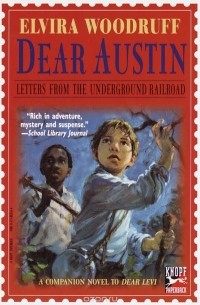 Эльвира Вудрафф - Dear Austin: Letters from the Underground Railroad