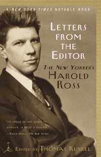 без автора - Letters from the Editor: The New Yorker’s Harold Ross