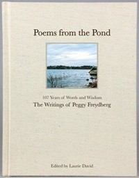 Laurie David - Poems From The Pond: 107 Years of Words and Wisdom - The Writings of Peggy Freydberg