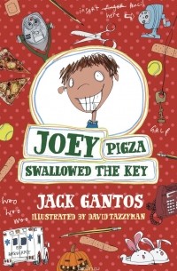 Джек Гантос - Joey Pigza Swallowed The Key