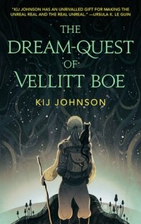Kij Johnson - The Dream-Quest of Vellitt Boe