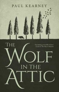 Paul Kearney - The Wolf in the Attic