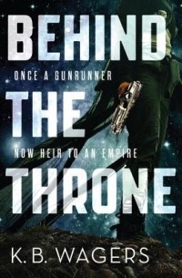 K.B. Wagers - Behind the Throne