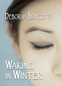 Deborah Biancotti - Waking in Winter