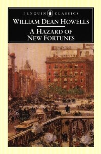 William Dean Howells - A Hazard of New Fortunes