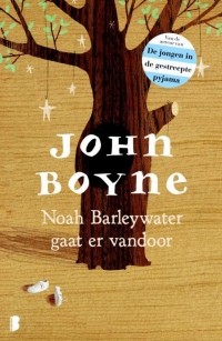 John Boyne - Noah Barleywater gaat ervandoor