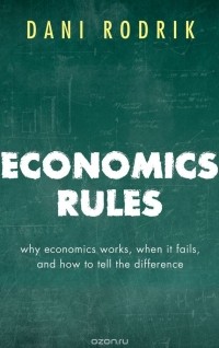 Dani Rodrik - Economics Rules