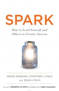  - Spark: How to Lead Yourself and Others to Greater Success