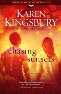 Karen Kingsbury - Chasing Sunsets