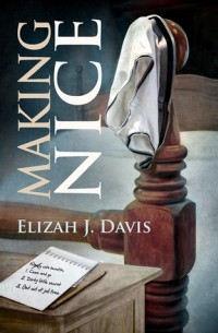 Elizah J. Davis - Making Nice