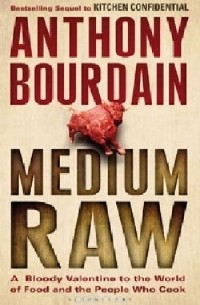 Anthony Bourdain - Medium Raw