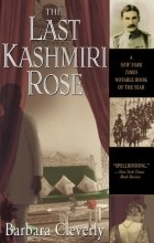 Барбара Клеверли - The Last Kashmiri Rose