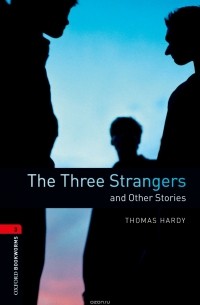 Thomas Hardy - The Three Strangers and Other Stories