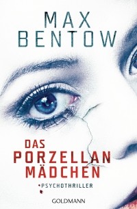 Max Bentow - Das Porzellanmädchen