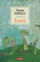 Simona Popescu - Exuvii