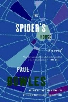 Paul Bowles - Spider's House