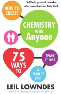 Leil Lowndes - How to Create Chemistry with Anyone