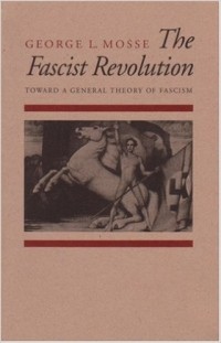 George L. Mosse - The fascist revolution