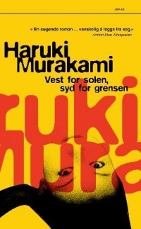 Haruki Murakami - Vest for solen, syd for grensen