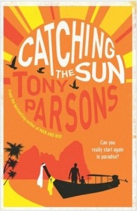 Tony Parsons - Catching the Sun