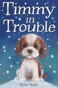 Holly Webb - Timmy in Trouble